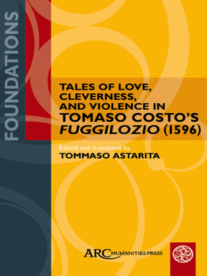 cover image of Tales of Love, Cleverness, and Violence in Tomaso Costo's "Fuggilozio" (1596)